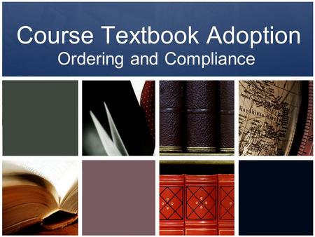 Course Textbook Adoption Ordering and Compliance.