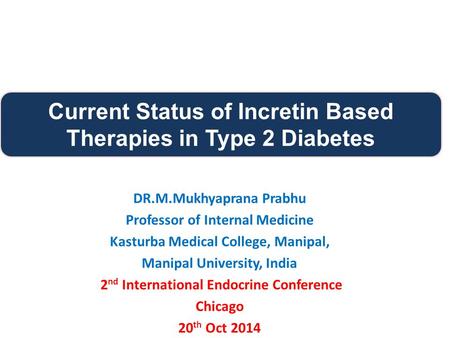 Current Status of Incretin Based Therapies in Type 2 Diabetes