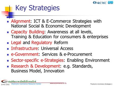 Key Strategies Alignment: ICT & E-Commerce Strategies with National Social & Economic Development Capacity Building: Awareness at all levels, Training.
