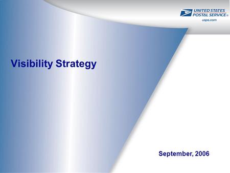 Visibility Strategy September, 2006. 2 Visibility Today CONFIRM provides piece level mail processing data that can be used for tracking for letters and.
