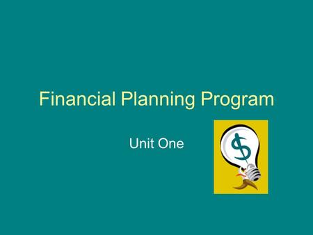 Financial Planning Program Unit One A few stats!! One out of three high school students use credit cards. 83% of college students have a credit card.