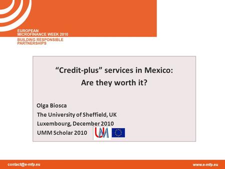 “Credit-plus” services in Mexico: Are they worth it? Olga Biosca The University of Sheffield, UK Luxembourg, December 2010.