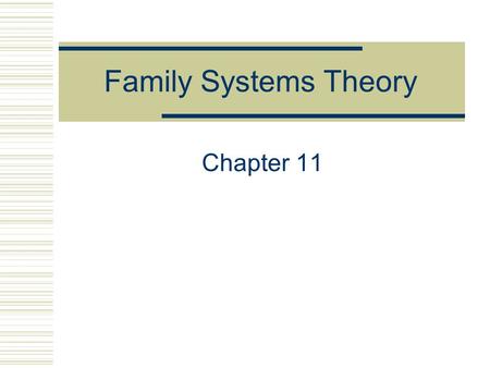 Family Systems Theory Chapter 11. The Case of Jean and Derril Jean 42-year-old divorced African American female Derril 12-year-old multiracial male Referred.