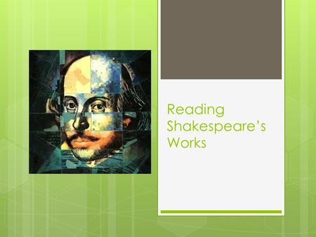 Reading Shakespeare’s Works. Why is it so hard to read Shakespeare?