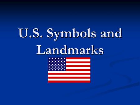 U.S. Symbols and Landmarks
