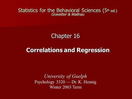 Statistics for the Behavioral Sciences (5th ed.) Gravetter & Wallnau