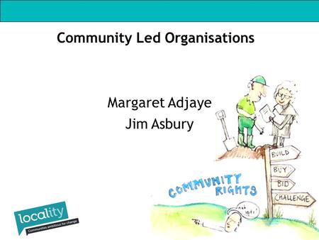 Margaret Adjaye Jim Asbury Community Led Organisations.