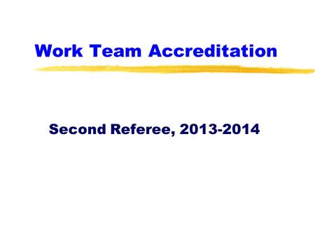 Work Team Accreditation Second Referee, 2013-2014.