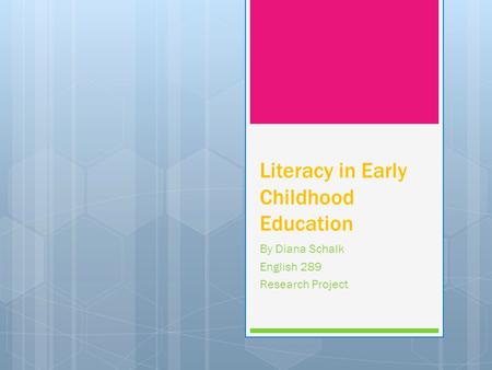 Literacy in Early Childhood Education