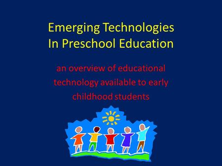 Emerging Technologies In Preschool Education