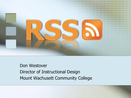 Don Westover Director of Instructional Design Mount Wachusett Community College.