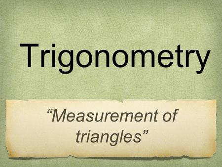 Trigonometry “Measurement of triangles”. Initial side Angle Terminal side Vertex Angles are always labeled with either a capital letter or a Greek letter.