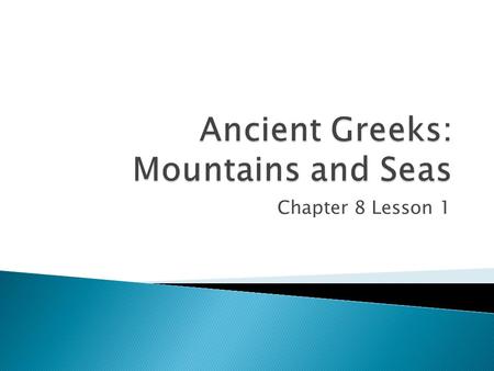 Ancient Greeks: Mountains and Seas