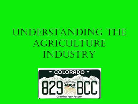 Understanding the Agriculture Industry