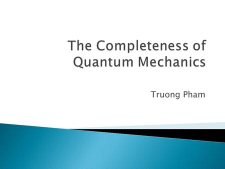 Truong Pham.  Ψ: state of a particle  Φ: state of a measuring device  Ψ(+) : state of a particle that has an upspin  Ψ(-): state of a particle.