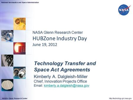 Glenn Research Center National Aeronautics and Space Administration NASA Glenn Research Center HUBZone Industry Day.