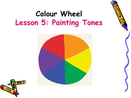 Colour Wheel Lesson 5: Painting Tones