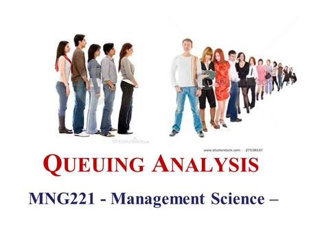 MNG221 - Management Science –