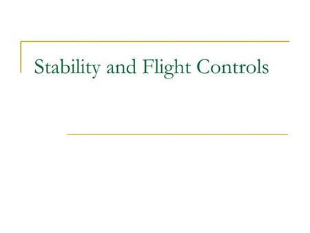 Stability and Flight Controls