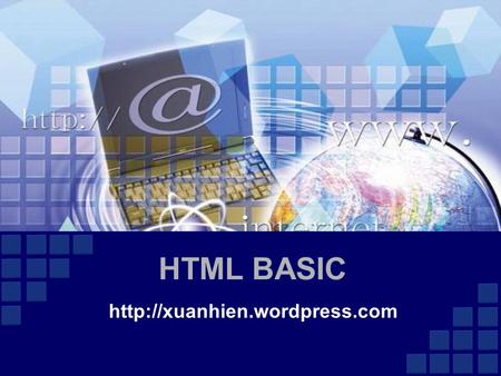 HTML BASIC http://xuanhien.wordpress.com.