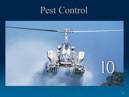 1 Pest Control. 2 Pests  Biological Pests –any species that competes with us for food, invades lawns and gardens, destroys food, and spreads disease.