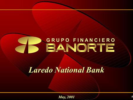 1 May, 2001 G R U P O F I N A N C I E R O Laredo National Bank.
