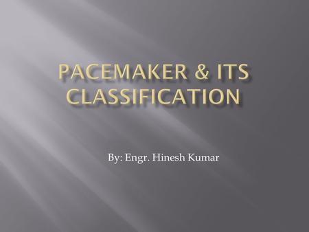Pacemaker & its Classification