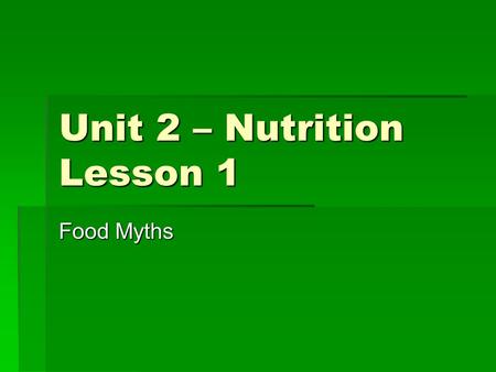 Unit 2 – Nutrition Lesson 1