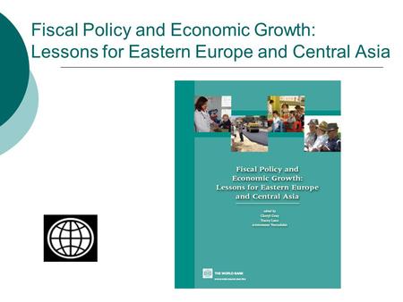 Fiscal Policy and Economic Growth: Lessons for Eastern Europe and Central Asia.