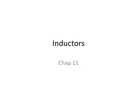Inductors Chap 11.
