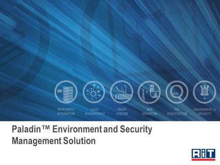 Paladin ™ Environment and Security Management Solution.