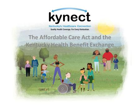 The Affordable Care Act and the Kentucky Health Benefit Exchange.
