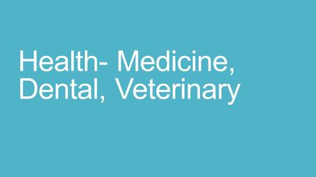 Health- Medicine, Dental, Veterinary. Differences Health professions include dentistry, medicine, and veterinary medicine Allied health professions include.