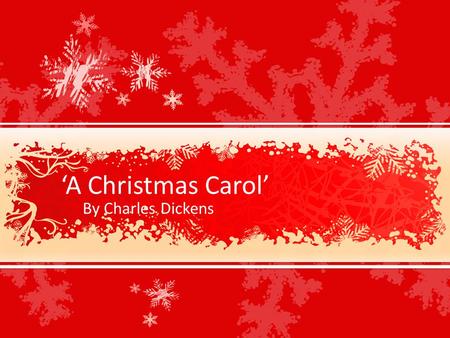 ‘A Christmas Carol’ By Charles Dickens.