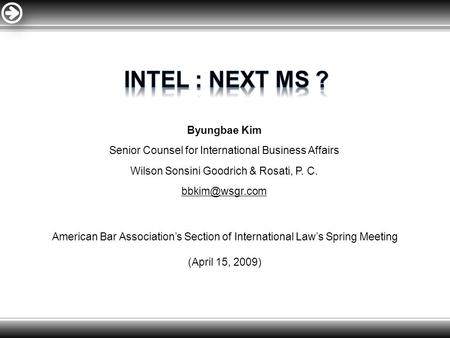 Byungbae Kim Senior Counsel for International Business Affairs Wilson Sonsini Goodrich & Rosati, P. C. American Bar Association’s Section.