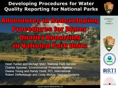 Developing Procedures for Water Quality Reporting for National Parks Dean Tucker and Michael Matz, National Park Service Charles Spooner, Environmental.
