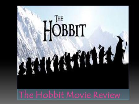 The Hobbit Movie Review.  The story starts with Bilbo meeting Gandalf the wizard. Without Bilbo knowing Gandalf scheduled a meeting with Bilbo, 13 dwarves,