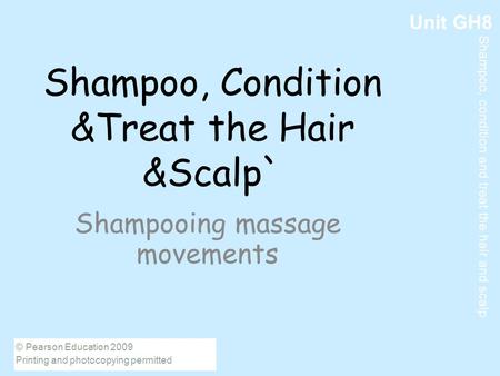 Shampoo, Condition &Treat the Hair &Scalp`