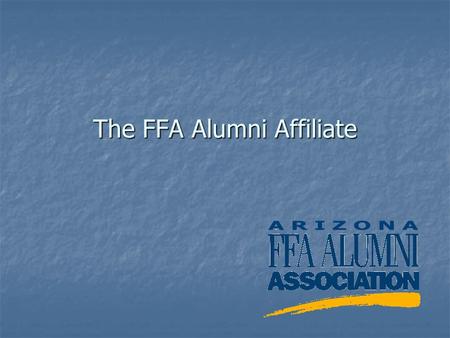 The FFA Alumni Affiliate. Alumni Mission The mission of the National FFA Alumni Association is to secure the promise of FFA and agricultural education.