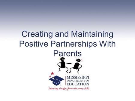 Creating and Maintaining Positive Partnerships With Parents