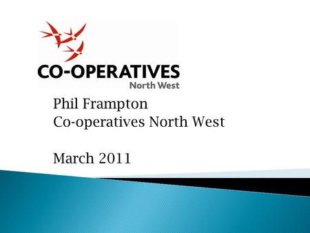 Phil Frampton Co-operatives North West March 2011.