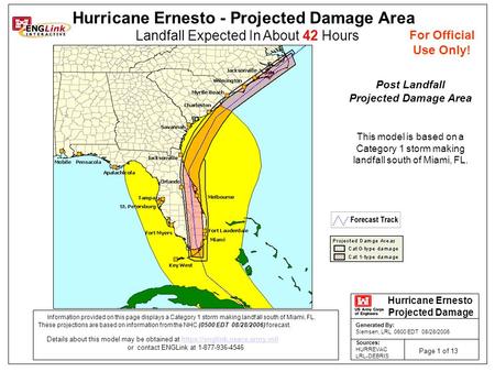 For Official Use Only! Hurricane Ernesto - Projected Damage Area Landfall Expected In About 42 Hours Hurricane Ernesto Projected Damage Page 1 of 13 Sources: