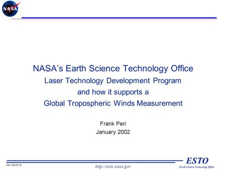ESTO Earth Science Technology Office Peri 8/9/2015  NASA’s Earth Science Technology Office Laser Technology Development Program and.