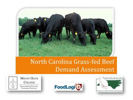 North Carolina Grass-fed Beef Demand Assessment. Husted, R. (2005) National Cattlemen’s Beef Association.