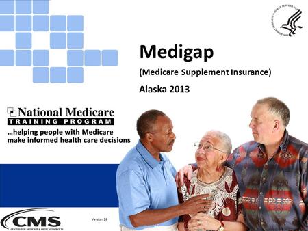 Medigap (Medicare Supplement Insurance) Alaska 2013 Version 16.