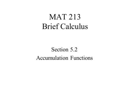 Section 5.2 Accumulation Functions