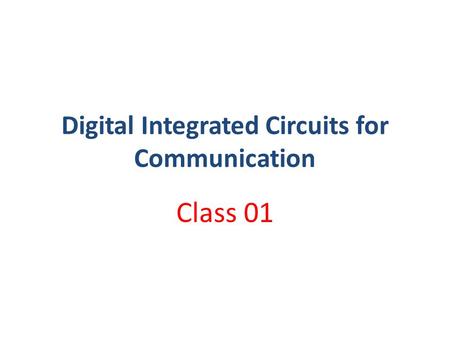 Digital Integrated Circuits for Communication