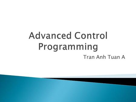 Tran Anh Tuan A.  Help to modify a control’s behavior by deriving classes of your own from the MFC control classes  Help to build reusable, self-contained.