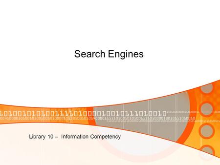Library 10 – Information Competency Search Engines.