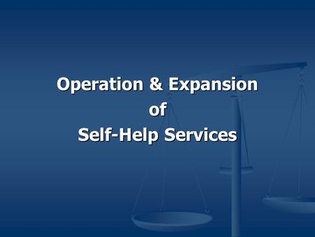 Operation & Expansion of Self-Help Services. Introductions Los Angeles – Caron Caines, Neighborhood Los Angeles – Caron Caines, Neighborhood Legal Services,